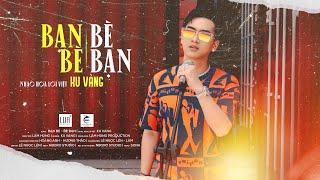 BẠN BÈ BÈ BẠN .. KU VÀNG ( nhạc hoa lời việt: Ku vàng ) | VIDEO MUSIC OFFICIAL