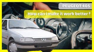 How to make PEUJEOT 405 work better ?