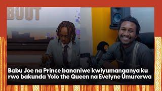 Prince arifuza kubaho nka Yolo The Queen ||Babu Joe we burya ngo yikundiraga Evelyne Umurerwa