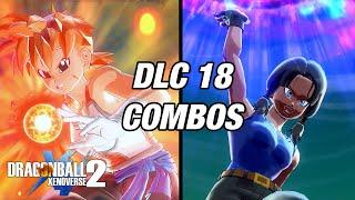 Powerful DLC 18 Combos - Dragon Ball Xenoverse 2