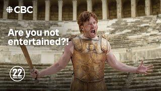 It doesn't really seem like you're entertained... (Gladiator Parody) | This Hour Has 22 Minutes