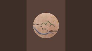 Join us at More to Life Outfitters is live!