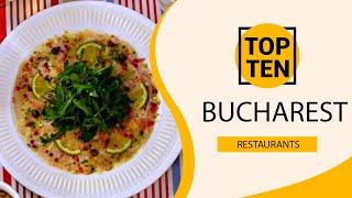 Top 10 Best Restaurants to Visit in Bucharest | Romania - English