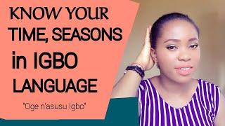 How to tell Time,  Seasons in Igbo Language