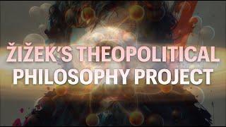 ŽIŽEK'S CHRISTIAN ATHEISM AS THEOPOLITICAL PROJECT (PHILOSOPHY PORTAL COURSES)