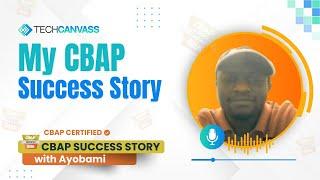 My CBAP Success Story - Ayobami | Techcanvass