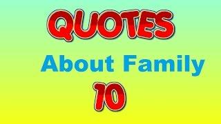 Quotes my top 10 family quotes