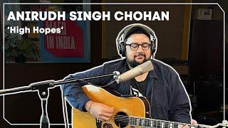 Anirudh Singh Chohan - High Hopes