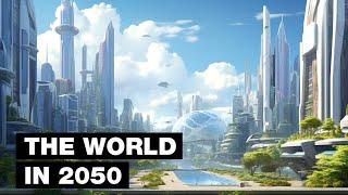 The World in 2050: Top 20 Future Technologies