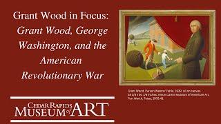 Grant Wood in Focus: Grant Wood, George Washington, and the American Revolutionary