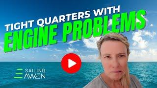 Engine Problems in Tight Quarters (EP 77) #sailing #lifestyle