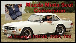 Triumph TR4/4A, TR250/5, TR6,  Mazda Miata Seat Conversion Step by Step Installation