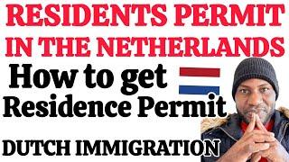 RESIDENT PERMIT IN THE NETHERLANDS. HOW TO GET DUTCH RESIDENT PERMIT