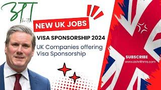 NEW UK Jobs with Visa Sponsorship 2024  | UK Companies offering Visa Sponsorship