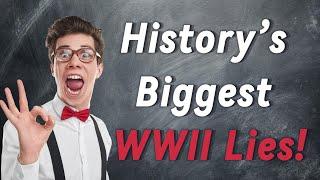 You’ve Been Lied To: The Shocking Truth About WWII!