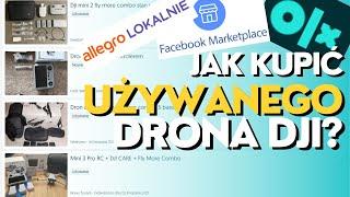 ZAKUP UŻYWANEGO DRONA DJI, SPRAWDŹ DRONA PRZED ZAKUPEM Z DRUGIEJ RĘKI, CO SPRAWDZIĆ KUPUJĄC DRONA?