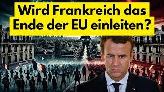 Wird Frankreich das Ende der EU einleiten? Kommt das Ende der EU? Frankreich droht der Kollaps!