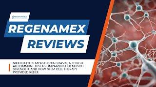 Amazing Recovery from Myasthenia Gravis with Stem Cell Therapy at Regenamex  | Nikki's Story