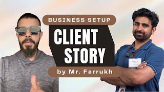 Business Setup in Saudi - Client Story by Mr. Farrukh