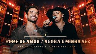 Wesley Safadão e Natanzinho Lima - Fome de Amor - Agora É Minha Vez - Forró e Vaquejada