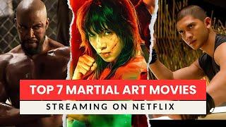 Top 7 MARTIAL ART Movies on Netflix You Can't Miss in 2024 | Best Martial Art Movies