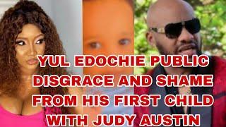 YUL EDOCHIE PUBLIC DISGRACE AND SHAME FROM HIS FIRST CHILD FROM JUDY AUSTIN