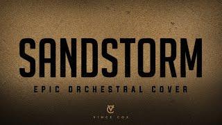 Sandstorm - Vince Cox (Epic Orchestral Cover)