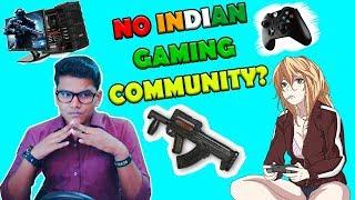 Why is there no INDIAN Gaming Community? - BeastBoyShub