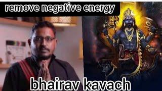 remove negative energy bhairav kavach mantra Rajarshi Nandy hindi