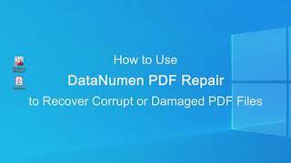 How to Use DataNumen PDF Repair to Recover Corrupt or Damaged PDF Files