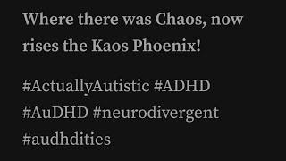 Where there was Chaos, now rises the Kaos Phoenix! #ActuallyAutistic #ADHD #AuDHD #neurodivergent