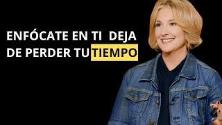 Enfócate en Ti Mismo: Deja de Perder el Tiempo | Lecciones de Brené Brown