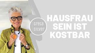 Warum Hausfrau sein so wichtig ist - Greta-Silver.de