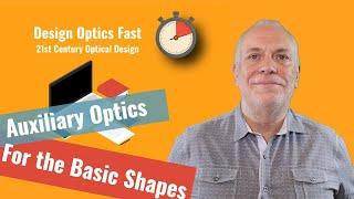 Part 2: Auxiliary Optics for the Basic Shapes