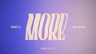 Series: "More" - Part 4 | Pastor Gabe Rubio I Oasis Church l | 9 AM