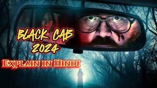 Black Cab (2024): Hollywood Horror Movie Explained in Hindi | Best Horror Thriller in Hindi