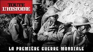 PREMIÈRE GUERRE MONDIALE : Du début à sa fin | Documentaire Toute l'Histoire