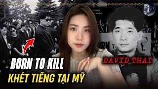 David Thai's Mysterious Case: Born To Kill | The Most Notorious Vietnamese Gang in American History