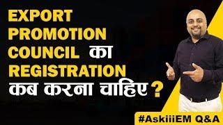 Export Promotion Council का Registration कब करना चाहिए? | AskiiiEM - 152