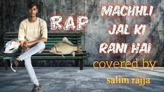 machli jal ki rani hai x rap song by salim rajja