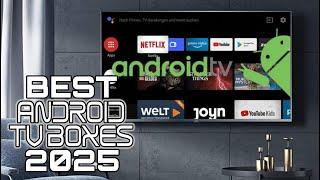 Best Android TV Boxes 2025 - Top Android Streaming Devices You Can't Miss!