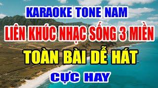 Liên Khúc Karaoke Tone Nam Nhạc Sống 3 Miền Tuyển Chọn Toàn Bài Hay Dễ Hát
