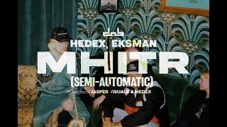 Hedex - MHITR (Semi Automatic) [feat. Eksman]