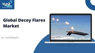 Global Decoy Flares Market | VynZ Research