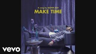 Quinn XCII - Make Time (Audio)