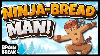 Ninja-Bread Man | Christmas Brain Break | Freeze Dance | Just Dance