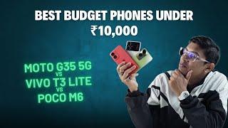 Best Budget Phones Under ₹10,000: moto g35 5G vs vivo T3 Lite vs POCO M6