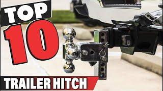 Best Trailer Hitch In 2024 - Top 10 Trailer Hitches Review