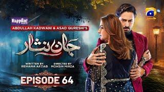 Jaan Nisar Episode 64 - [Eng Sub] Digitally presented By Happilac paint - 22th Oct 2024