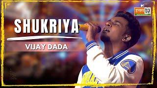 Shukriya | Vijay Dada | MTV Hustle 03 REPRESENT